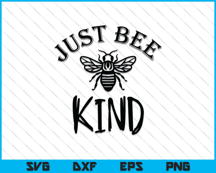 Just Bee Kind SVG PNG cortando archivos imprimibles