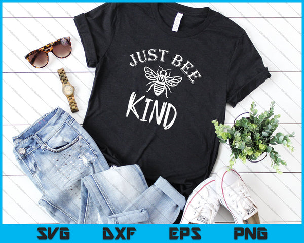 Just Bee Kind SVG PNG cortando archivos imprimibles - on a t-shirt