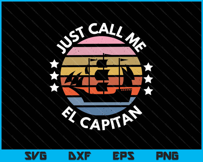 Just Call Me El Capitan SVG PNG Cutting Printable Files