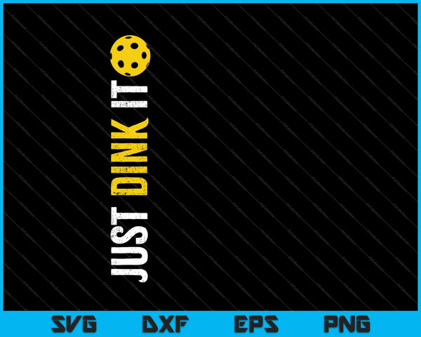 Just dink it pickleball ball retirement SVG cut file