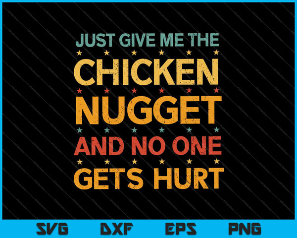 Just Give Me The Chicken Nugget Thanksgiving Christmas SVG PNG Cutting Printable Files