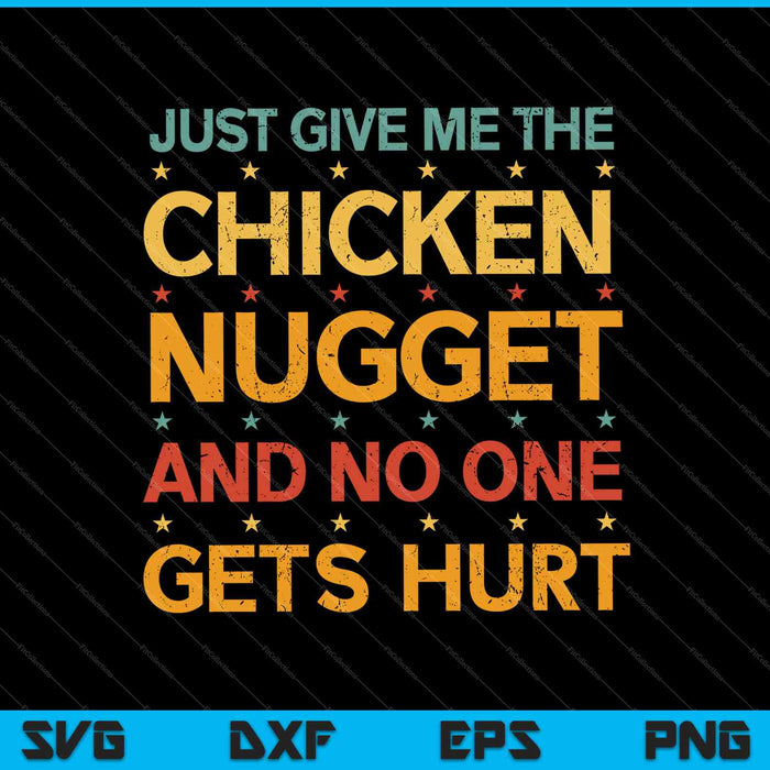 Geef me gewoon de Chicken Nugget Thanksgiving Kerst SVG PNG snijden afdrukbare bestanden