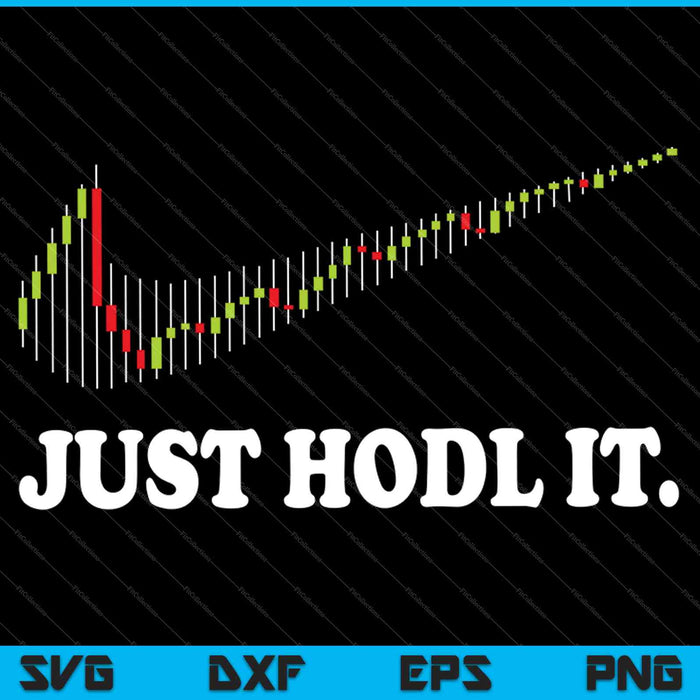 Just Hodl It SVG PNG Cutting Printable Files