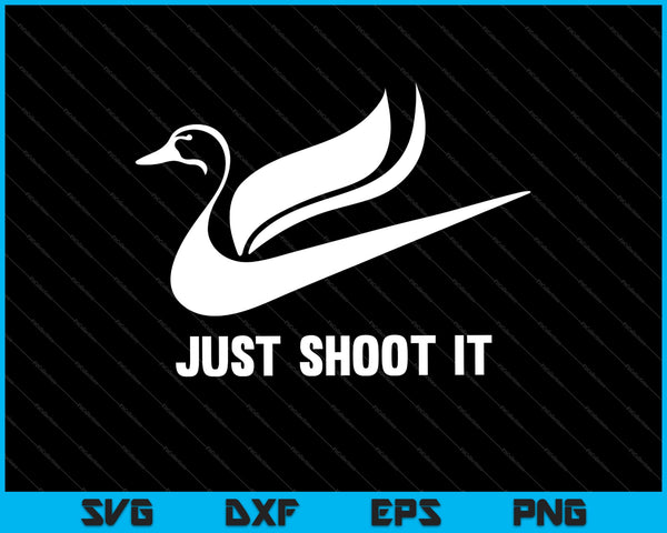 Funny Just Shoot It Fun SVG PNG Cutting Printable Files