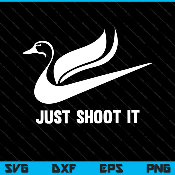 Funny Just Shoot It Fun SVG PNG Cutting Printable Files