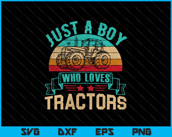 Just a Boy Who Loves Tractors SVG PNG Cutting Printable Files