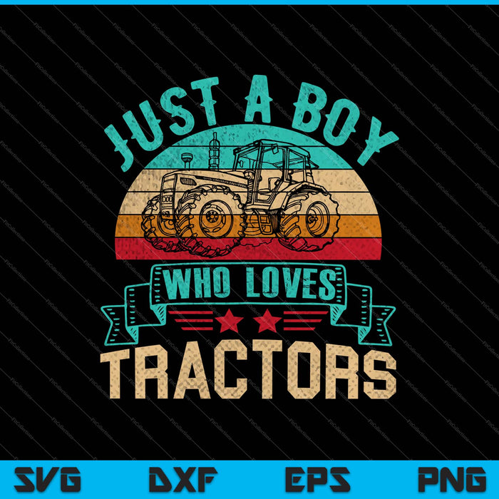 Just a Boy Who Loves Tractors SVG PNG Cutting Printable Files