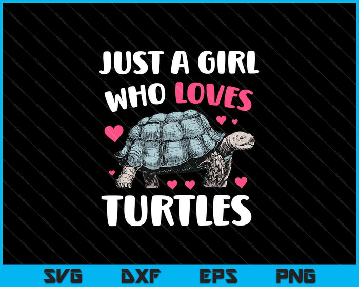 Gewoon een meisje dat van schildpadden houdt Turtle SVG PNG snijden afdrukbare bestanden