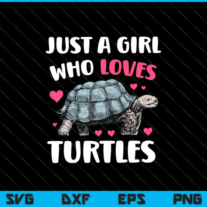 Sólo una chica que ama las tortugas tortuga SVG PNG cortando archivos imprimibles