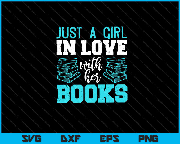 Sólo una chica enamorada de sus libros Svg cortando archivos imprimibles
