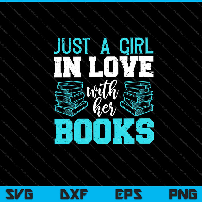 Sólo una chica enamorada de sus libros Svg cortando archivos imprimibles