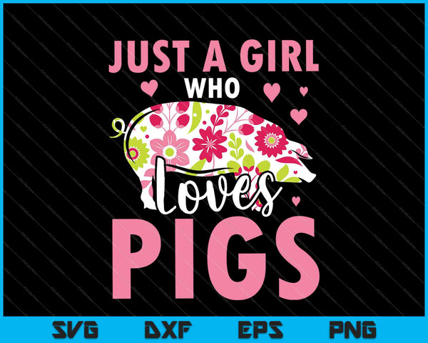 Gewoon een meisje dat van varkens houdt, grappige varkensboer SVG PNG snijden afdrukbare bestanden 