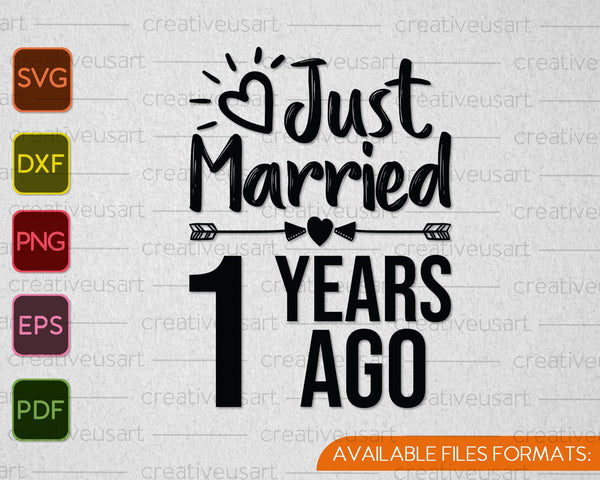 Just Married 1 Years Ago SVG PNG Cutting Printable Files