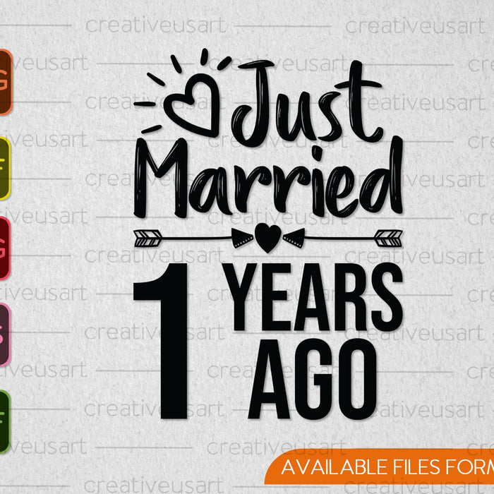 Just Married 1 Years Ago SVG PNG Cutting Printable Files