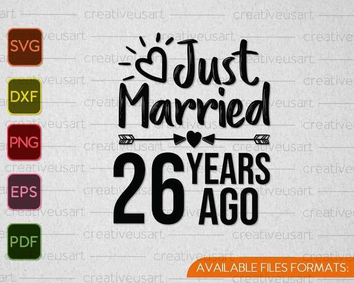 Just Married 26 Years Ago SVG PNG Cutting Printable Files