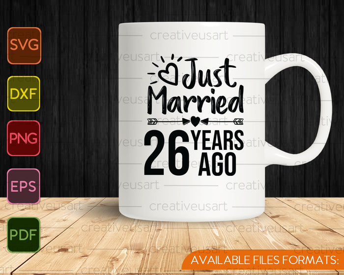 Just Married 26 Years Ago SVG PNG Cutting Printable Files