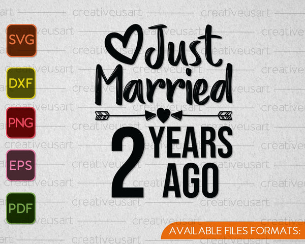 Just Married 2 Years Ago SVG PNG Cutting Printable Files