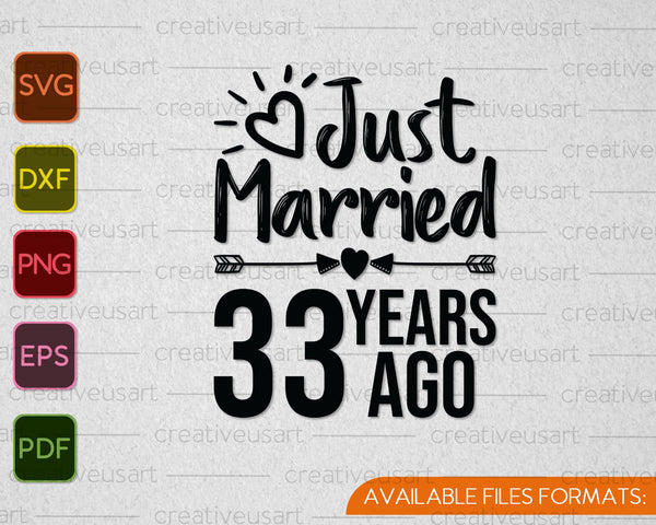 Just Married 33 Years Ago SVG PNG Cutting Printable Files