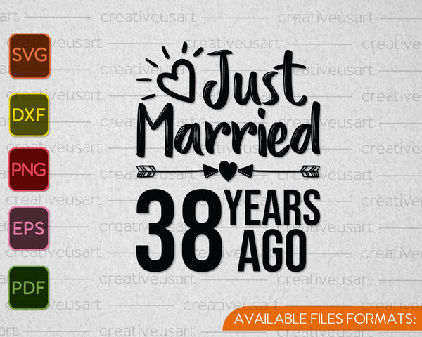 Just Married 38 Years Ago SVG PNG Cutting Printable Files