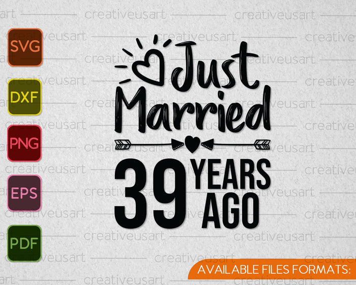 Just Married 39 Years Ago SVG PNG Cutting Printable Files