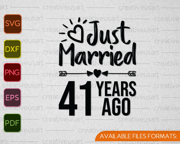 Just Married 41 Years Ago SVG PNG Cutting Printable Files