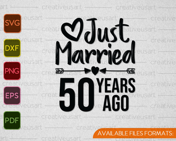 Just Married 50 Years Ago SVG PNG Cutting Printable Files