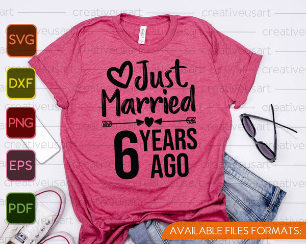 Net getrouwd 6 jaar geleden SVG PNG snijden afdrukbare bestanden - on a t-shirt