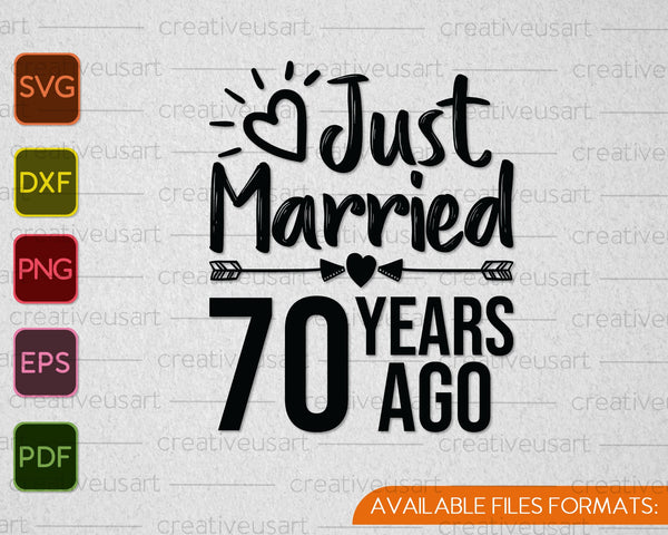 Just Married 70 Years Ago SVG PNG Cutting Printable Files