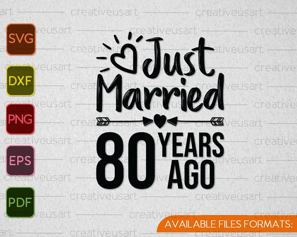 Just Married 80 Years Ago SVG PNG Cutting Printable Files