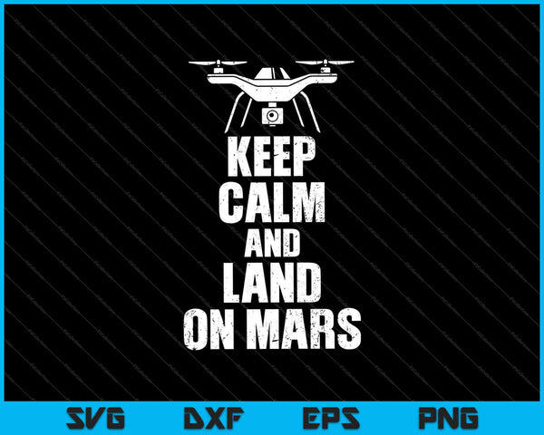Mantenga la calma y aterrice en Marte SVG PNG cortando archivos imprimibles