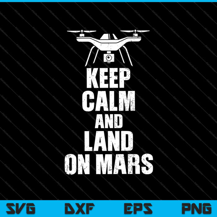 Mantenga la calma y aterrice en Marte SVG PNG cortando archivos imprimibles