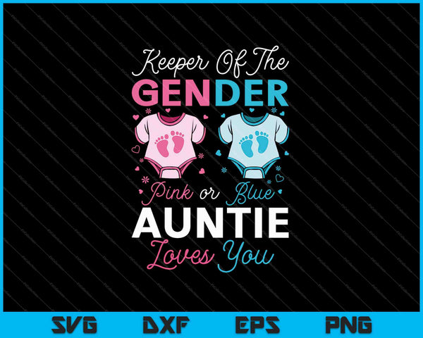 Keeper Of The Gender Auntie Loves You SVG PNG Cutting Printable Files