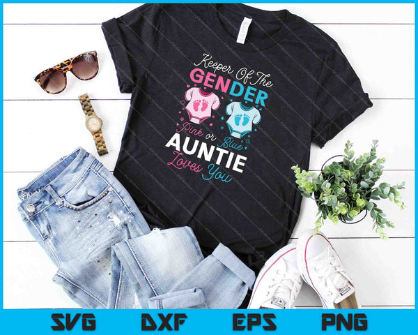 Keeper Of The Gender Auntie Loves You SVG PNG Cutting Printable Files - on a t-shirt