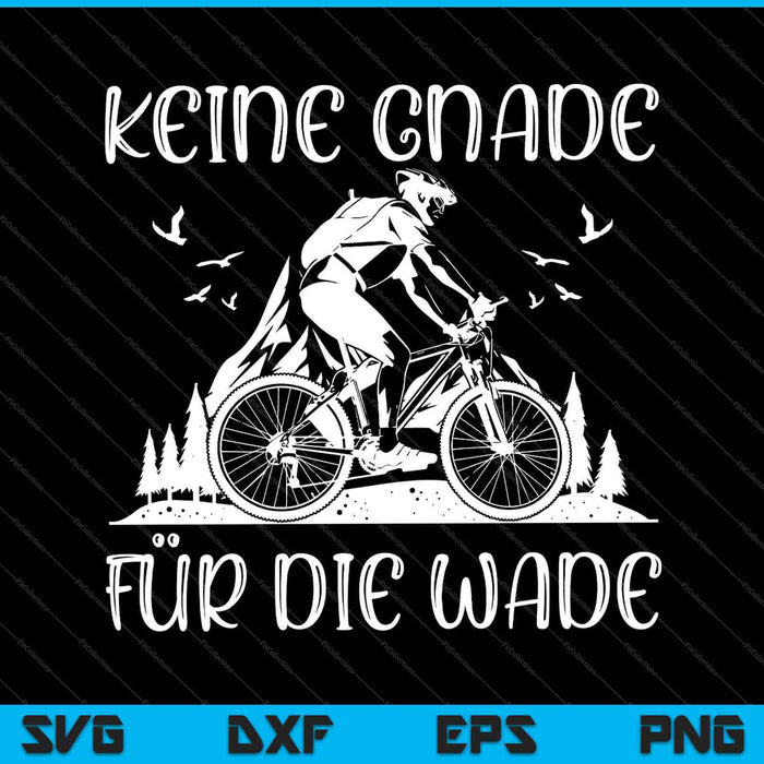 Keine Gnade Für Die Wade SVG PNG Druckbare Dateien schneiden