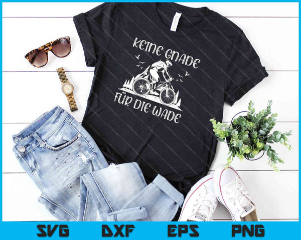 Keine Gnade Für Die Wade SVG PNG Druckbare Dateien schneiden - on a t-shirt