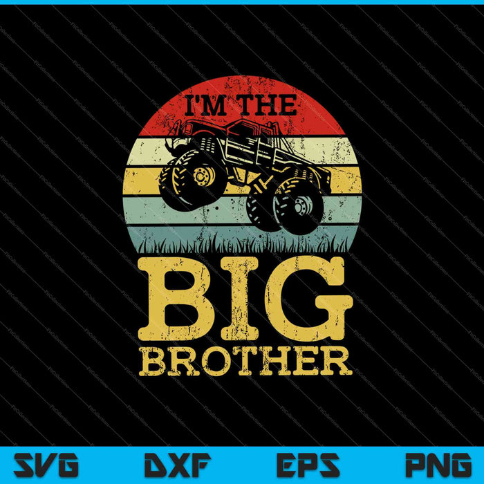 I'm The Big Brother Funny Monster Truck SVG PNG Cutting Printable Files