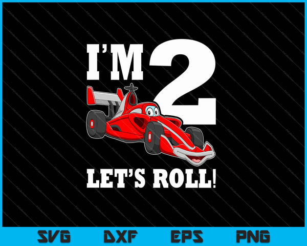 Ik ben 2 Let's Roll 2e verjaardag jongen racewagenchauffeur SVG PNG snijden afdrukbare bestanden