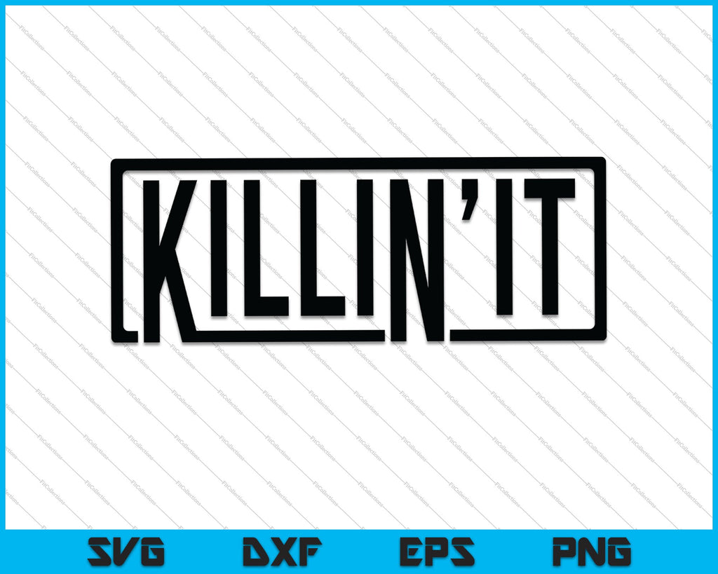 Killin It Killing Motivational Attitude me SVG PNG Cutting Printable ...