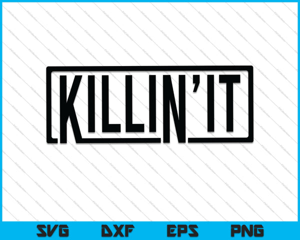 Killin It Killing Actitud motivacional me entrenamiento esposa señora jefa SVG PNG Cortar archivos imprimibles