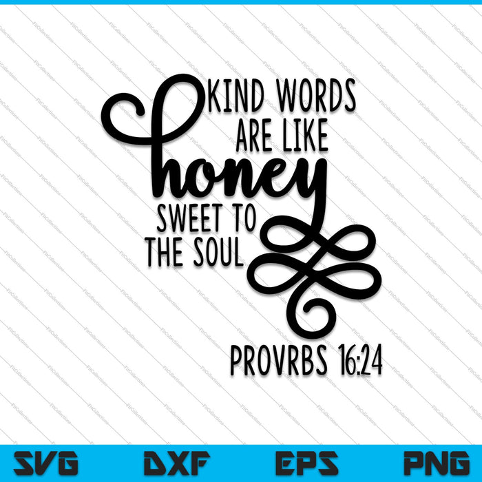Las palabras amables son como miel dulce para el alma SVG PNG cortando archivos imprimibles