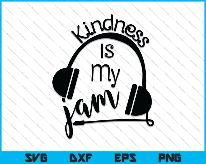 Kindness Is My Jam SVG PNG Cutting Printable Files