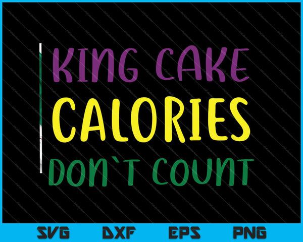 King Cake calorieën tellen niet mee SVG PNG snijden afdrukbare bestanden 