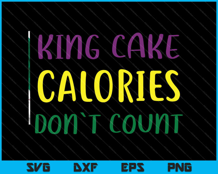 King Cake calorieën tellen niet mee SVG PNG snijden afdrukbare bestanden 