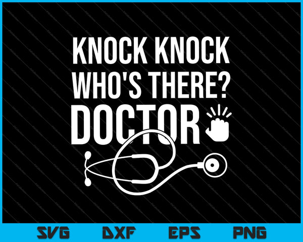Knock knock who's there doctor Funny jokes SVG PNG Cutting Printable Files