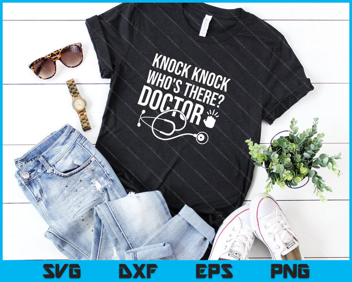 Knock knock who's there doctor Funny jokes SVG PNG Cutting Printable Files