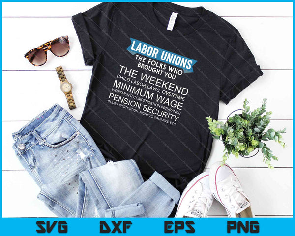 Labor Unions Who Brought the Weekend SVG PNG Cutting Printable Files