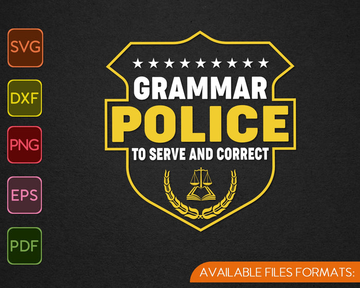 Language Police Grammar Police to Serve And Correct SVG PNG Cutting Printable Files