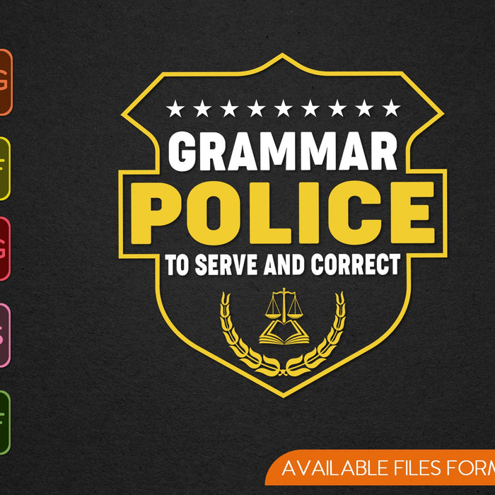 Language Police Grammar Police to Serve And Correct SVG PNG Cutting Printable Files