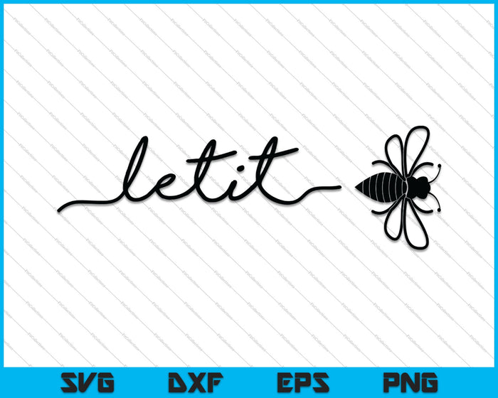 Let It Bee tipo SVG PNG cortando archivos imprimibles