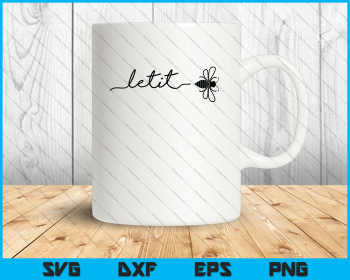 Let It Bee tipo SVG PNG cortando archivos imprimibles